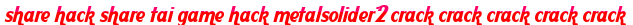 share hack share tai game hack metalsolider2 crack crack crack crack crack moi